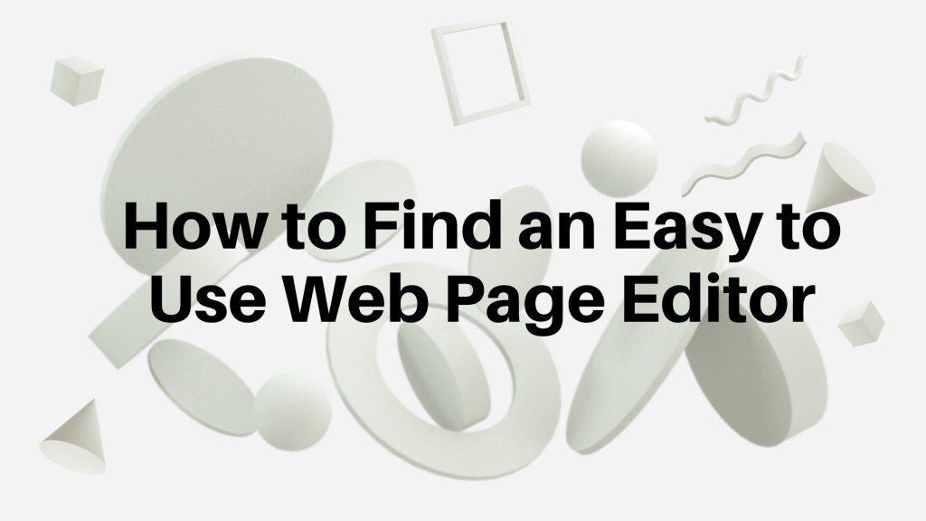 How to Find an Easy to Use Web Page Editor